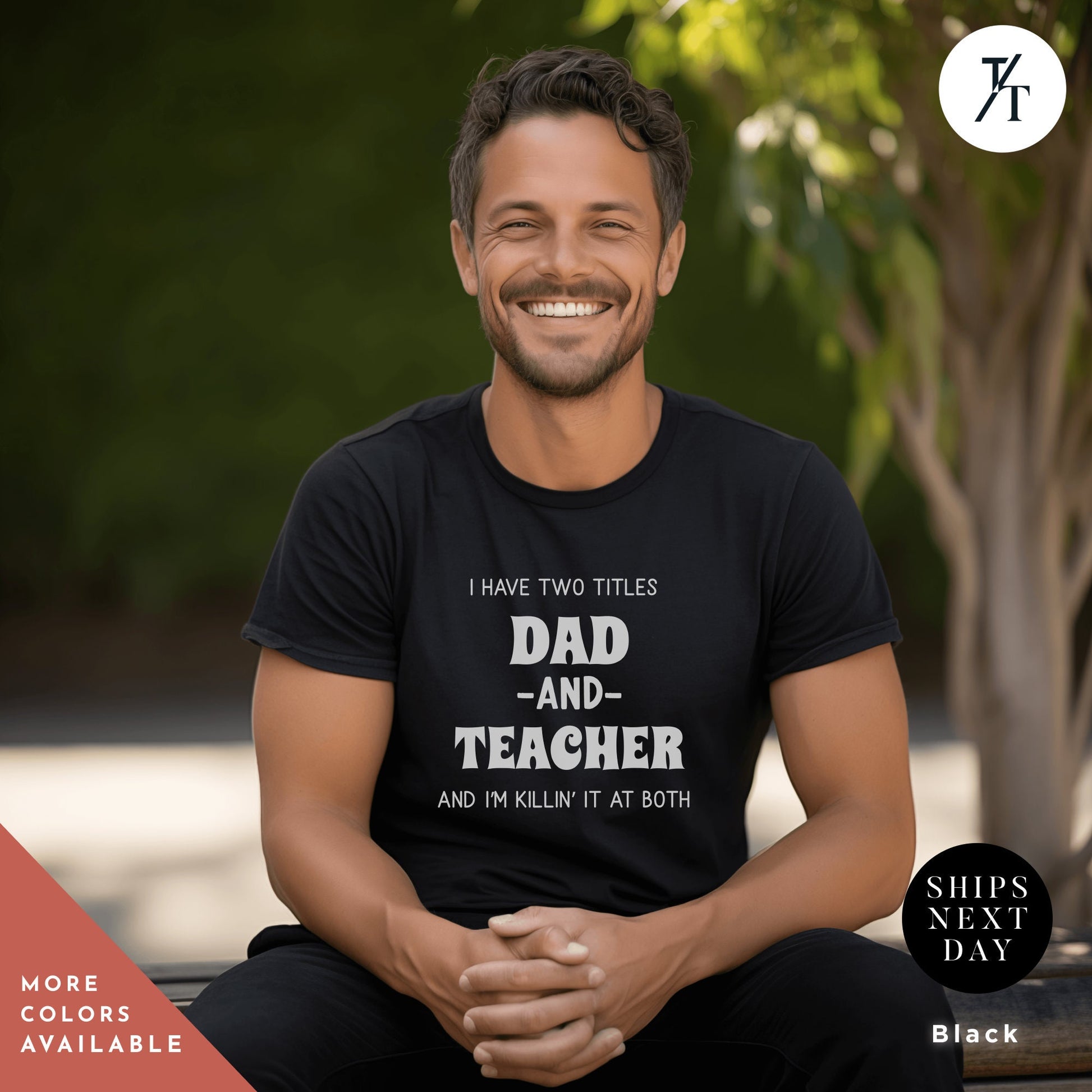 a man wearing a t - shirt that says i have two titles dad and teacher