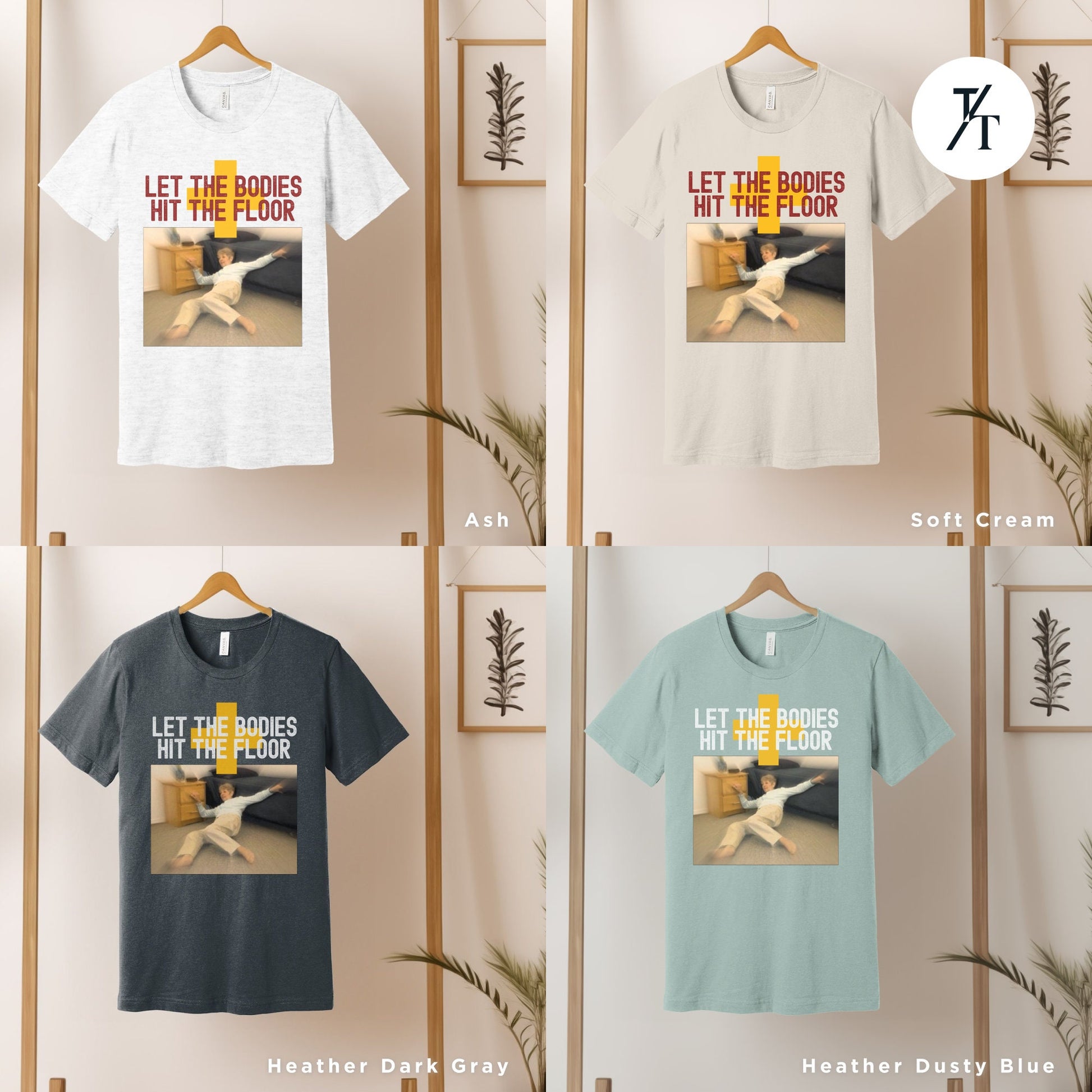four t - shirts hanging on a wall with the words let the bridges hit them, let the bodies hit the floor shirt t-shirt, unisex Funny Trending Shirt, Shirts That Go Hard, Gag Gift, Unique Gift, Let The Bodies Tee