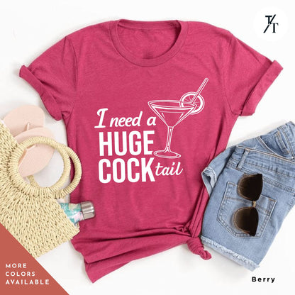 a t - shirt that says i need a huge cocktail, Funny Drinking Shirt, i need a huge cocktail shirt, funny adult humor drinking tshirt, Hilarious Bartender tShirt, Ladies cocktail tee