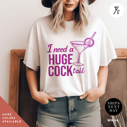 a woman wearing a t - shirt that says i need a huge cocktail, Funny Drinking Shirt, i need a huge cocktail shirt, funny adult humor drinking tshirt, Hilarious Bartender tShirt, Ladies cocktail tee