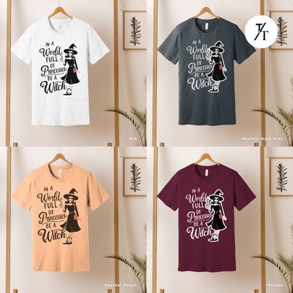 a group of t - shirts hanging on a wall, , In a world full of princesses be a witch shirt, Halloween Witch Tee, Halloween Party Tee, Girl Princess Funny Witches Wicca Shirt Gift