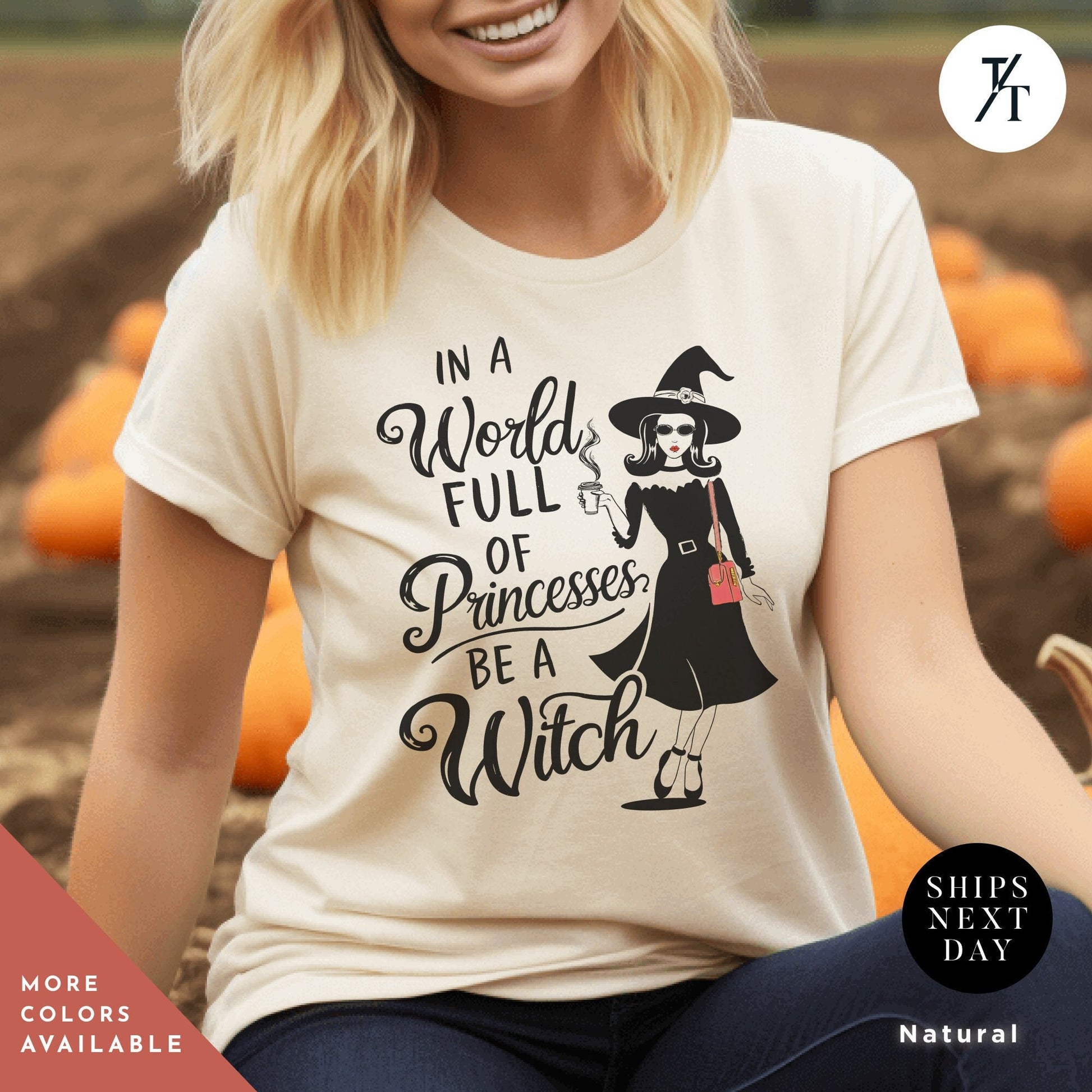 a woman wearing a t - shirt that says in a world full of princesses, , In a world full of princesses be a witch shirt, Halloween Witch Tee, Halloween Party Tee, Girl Princess Funny Witches Wicca Shirt Gift