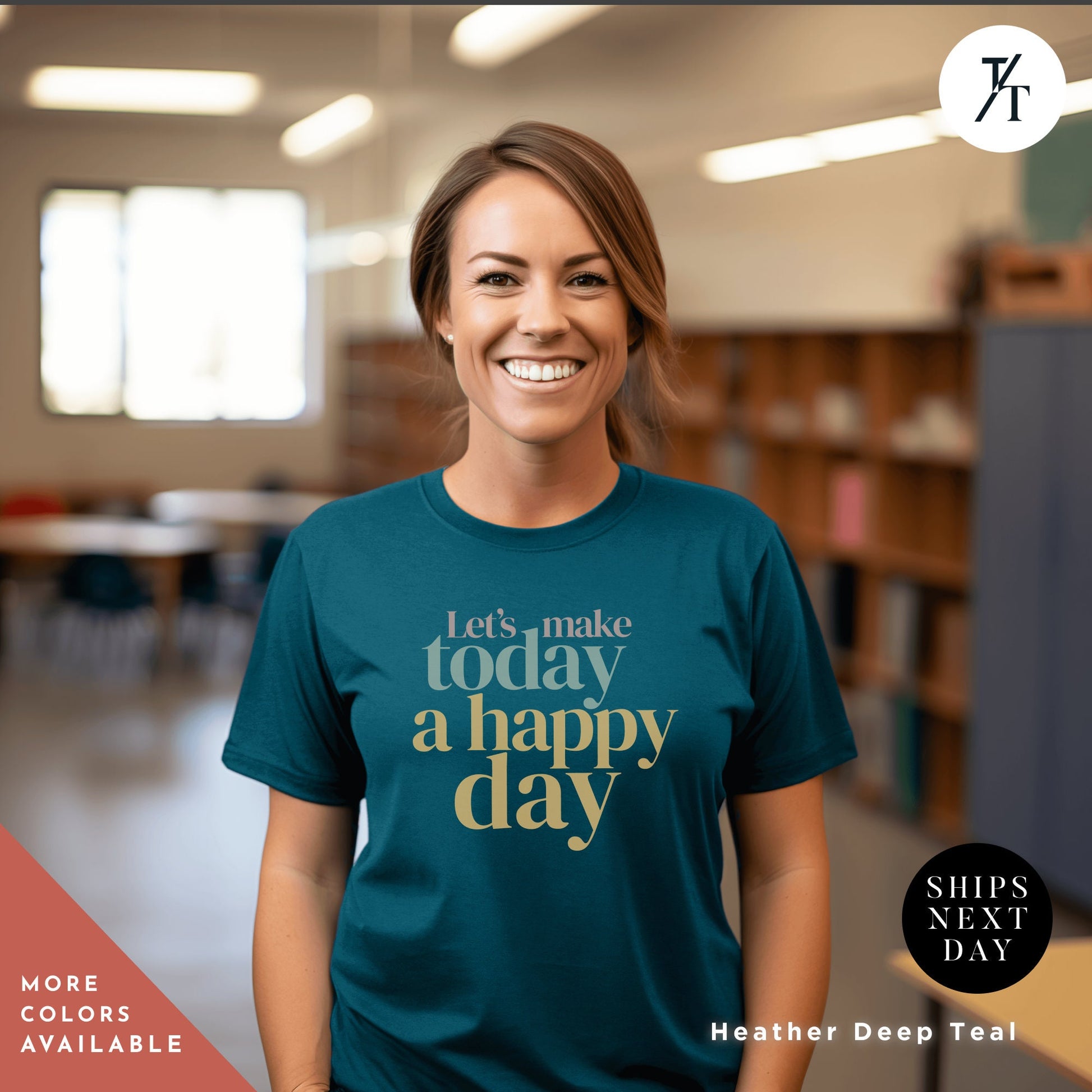 a woman wearing a t - shirt that says let&#39;s make today a happy, Gift For Teacher, Inspirational Shirt, Motivational tShirt, Positive Quote tee, Make Today Amazing tee