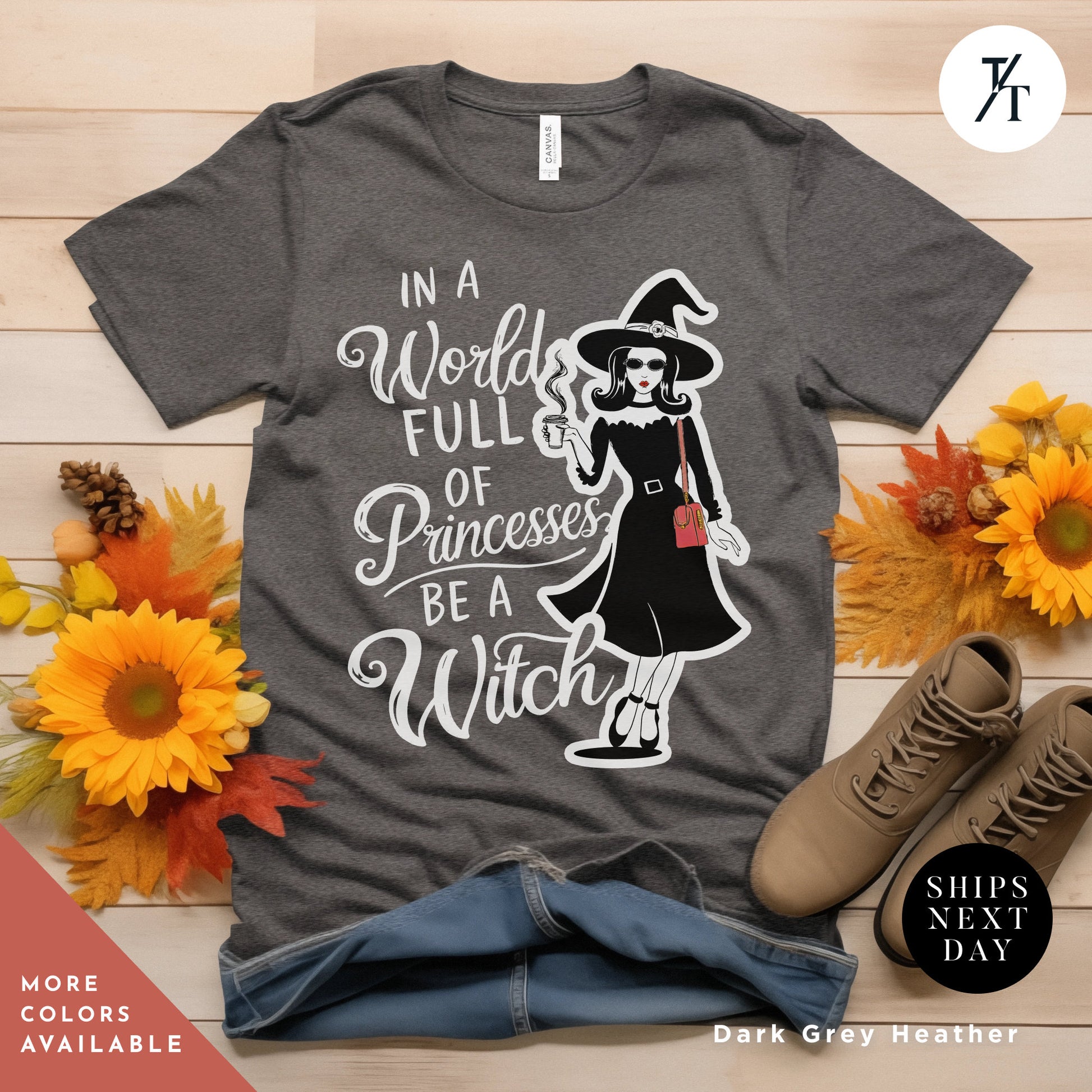 a t - shirt that says in a world full of princesses be a witch, , In a world full of princesses be a witch shirt, Halloween Witch Tee, Halloween Party Tee, Girl Princess Funny Witches Wicca Shirt Gift