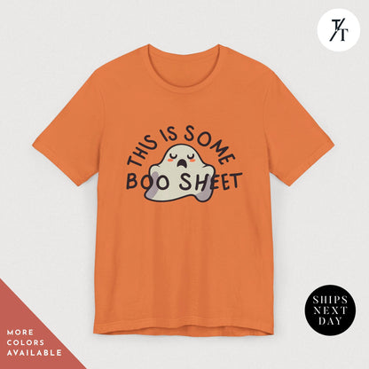 a t - shirt with the words, this is some bod sheet on it,  this some boo shit shirt, Funny Halloween ghost this Is Some Boo Sheet Ghost Shit shirt, Funny Halloween cute spooky season ghosts tshirt