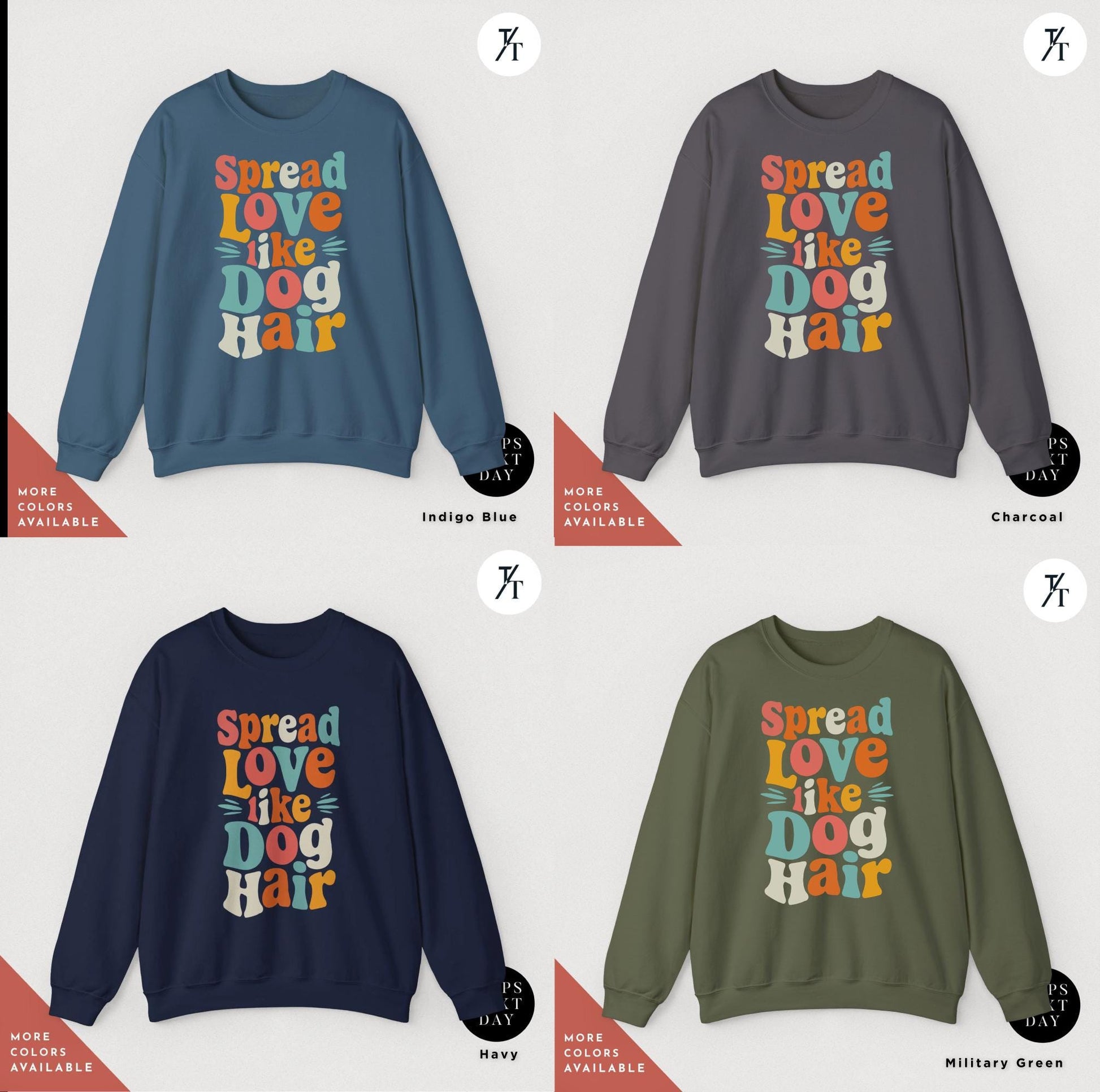 four sweatshirts with the words spread love, love, and dog hair on them, Spread Love Like Dog Hair sweatshirt, Gift For Dog Lover, Gift For DogMom, Funny Dogs Sweatshirt, Funny Dogs Hair Spread Love sweater