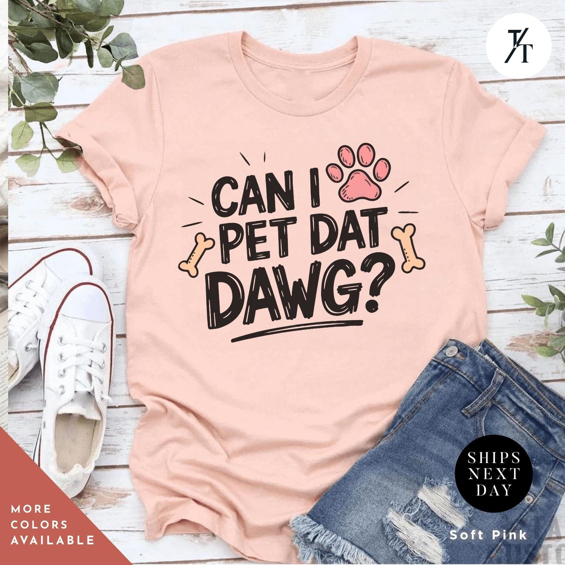 a pink shirt that says can i pet dat dawg? Can I Pet that Dawg Shirt, Can I Pet That Dog, Dog Lover Shirt, Gift For Dogs Lover, Gift For Her, Animal Lovers Gift, Funny Pet Shirts