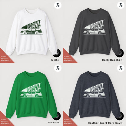 four sweatshirts with different designs on them, You&#39;Re Gonna Put A Tree That Big Unisex Sweatshirts, Funny Christmas Gift, Griswold Sweatshirt, Christmas Sweatshirts for Christmas Vacation
