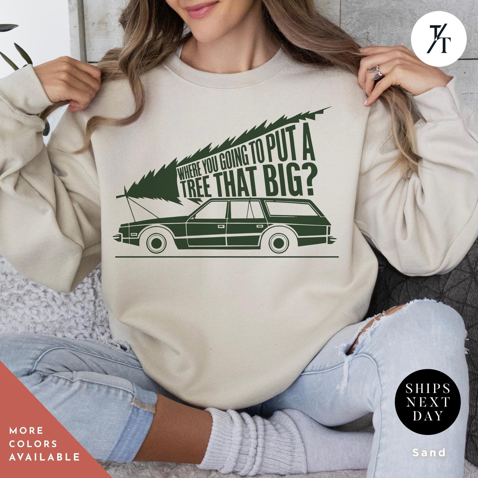 a woman sitting on a couch wearing a sweatshirt, You&#39;Re Gonna Put A Tree That Big Unisex Sweatshirts, Funny Christmas Gift, Griswold Sweatshirt, Christmas Sweatshirts for Christmas Vacation