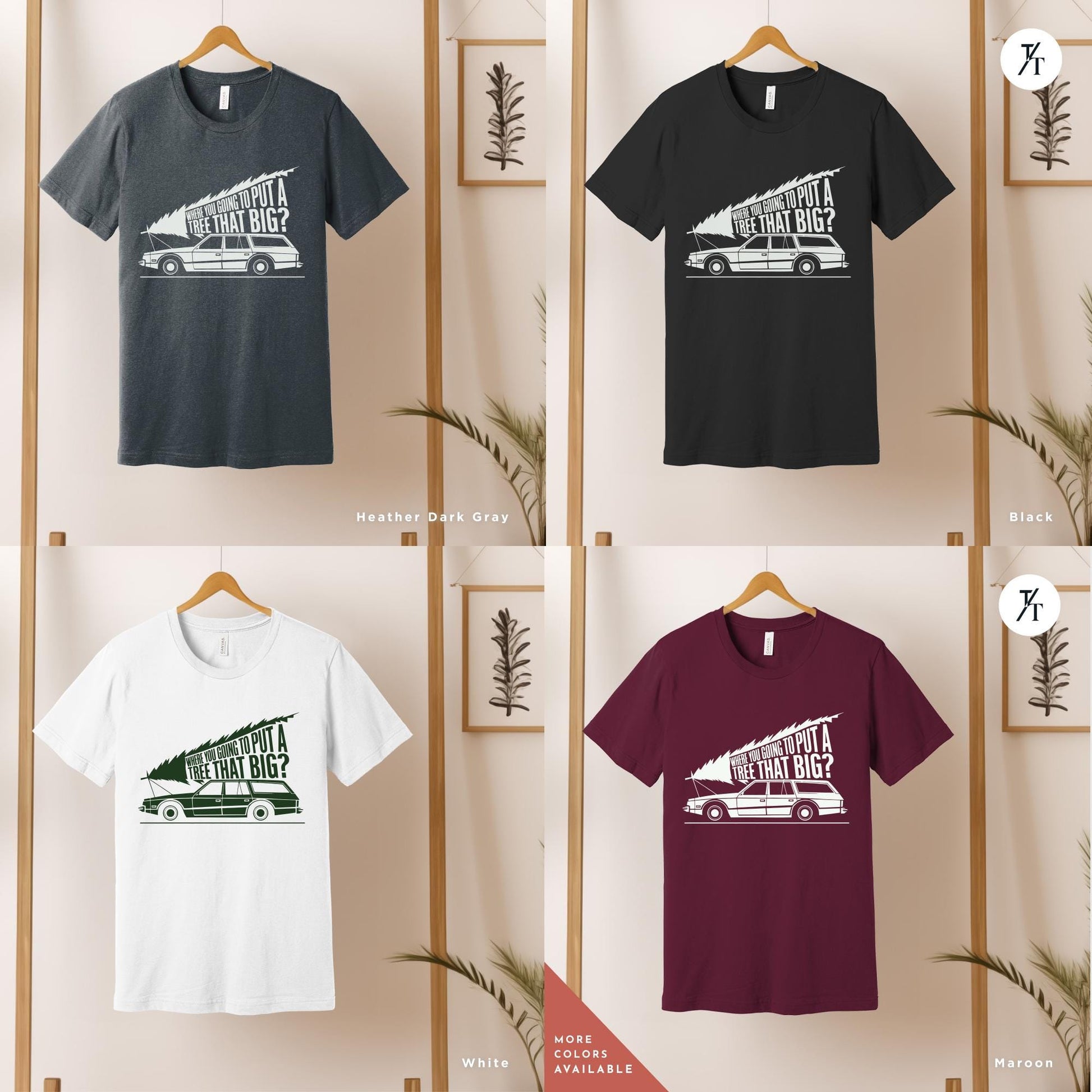 a bunch of t - shirts that are on a rack, Where Do You Think You&#39;Re Gonna Put A Tree That Big Funny Christmas Shirts, Gift For Her, Griswold Family Shirt, Christmas Vacation shirts