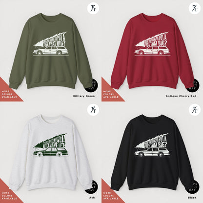 a group of four sweaters with different designs on them, You&#39;Re Gonna Put A Tree That Big Unisex Sweatshirts, Funny Christmas Gift, Griswold Sweatshirt, Christmas Sweatshirts for Christmas Vacation