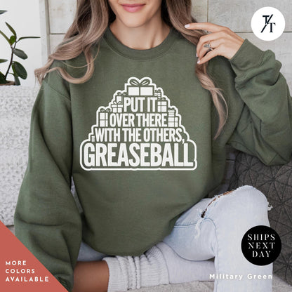 a woman wearing a sweatshirt that says put it over there with the others,  greaseball, Christmas Sweatshirt National Lampoon&#39;S Christmas Vacation Clark Griswold Quote, You Serious Clark, Movie Quote Griswold Xmas Sweatshirt