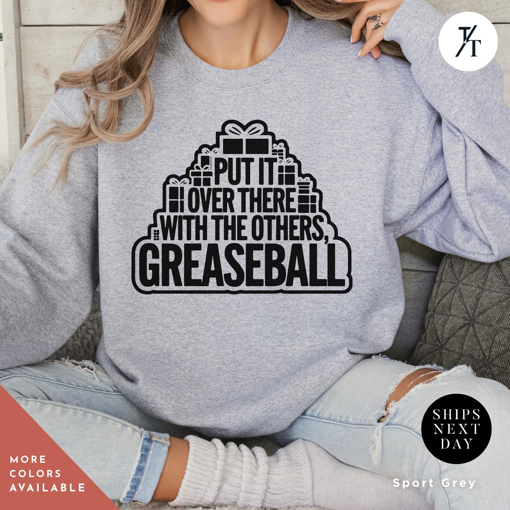 a woman wearing a sweatshirt that says put it over there with the others,  greaseball, Christmas Sweatshirt National Lampoon&#39;S Christmas Vacation Clark Griswold Quote, You Serious Clark, Movie Quote Griswold Xmas Sweatshirt