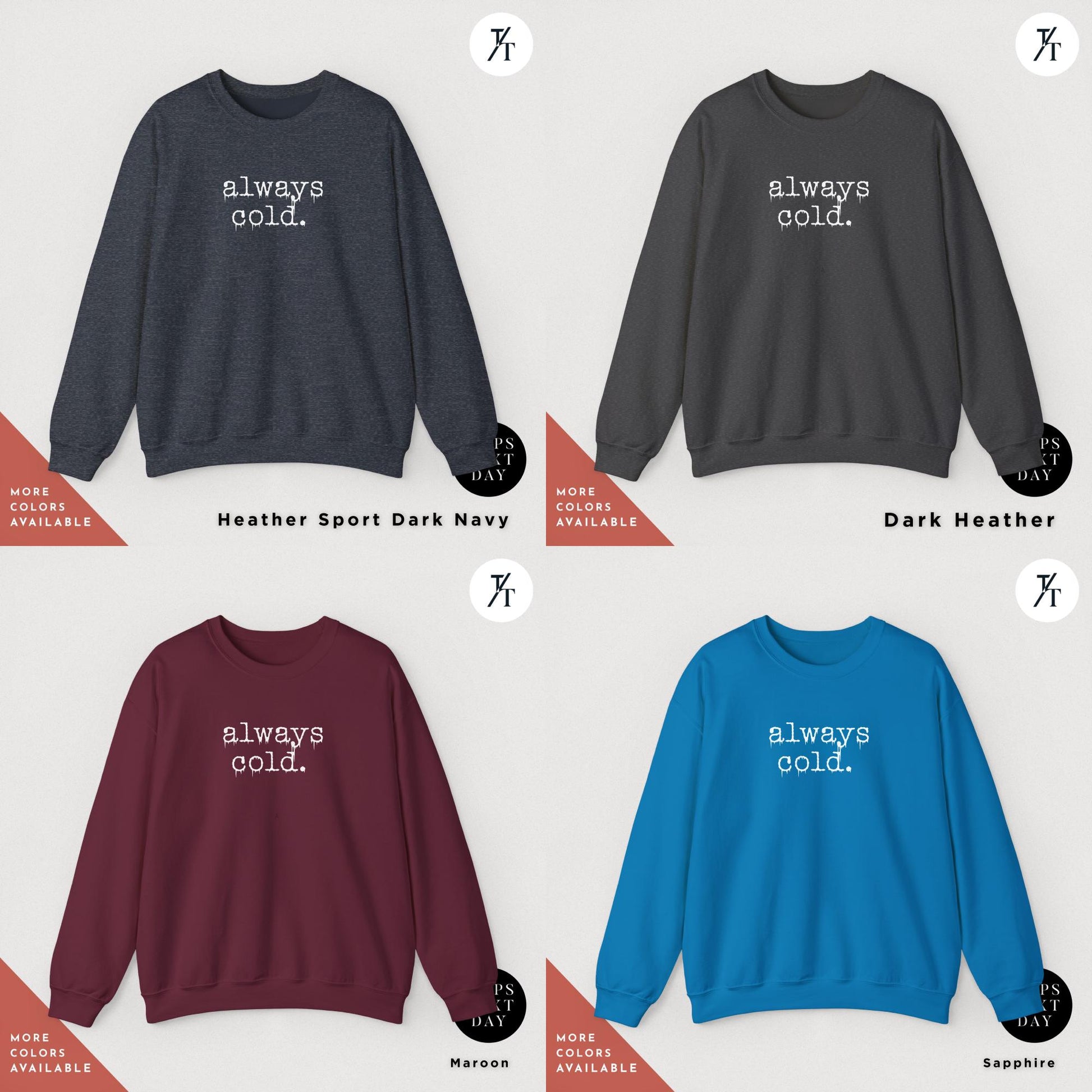 a group of four sweaters with different font styles, Always Cold Sweatshirt, Funny Cold Winter Sweatshirt, womens winter gift, cute fall gift, christmas gift, winter graphic Holiday Sweatshirt