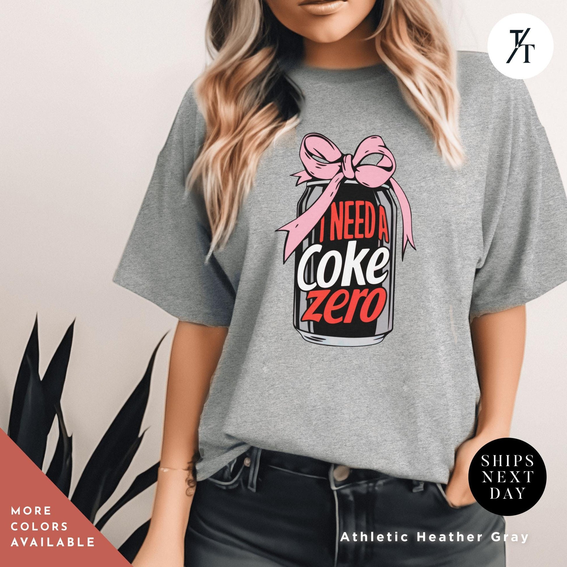 i need a coke zero shirt, coke zero coquette shirt Pink Bow shirt Gift For Her, Soda Lovers Gifts, funny coca cola Neutral Trendy Viral tee