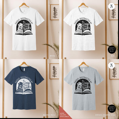 Funny Dog Lover Shirt -Easily distracted by dogs and books t shirt - Gift For Book Lovers - Cute Pet Owner Tee, Trendy Animal Lover Apparel