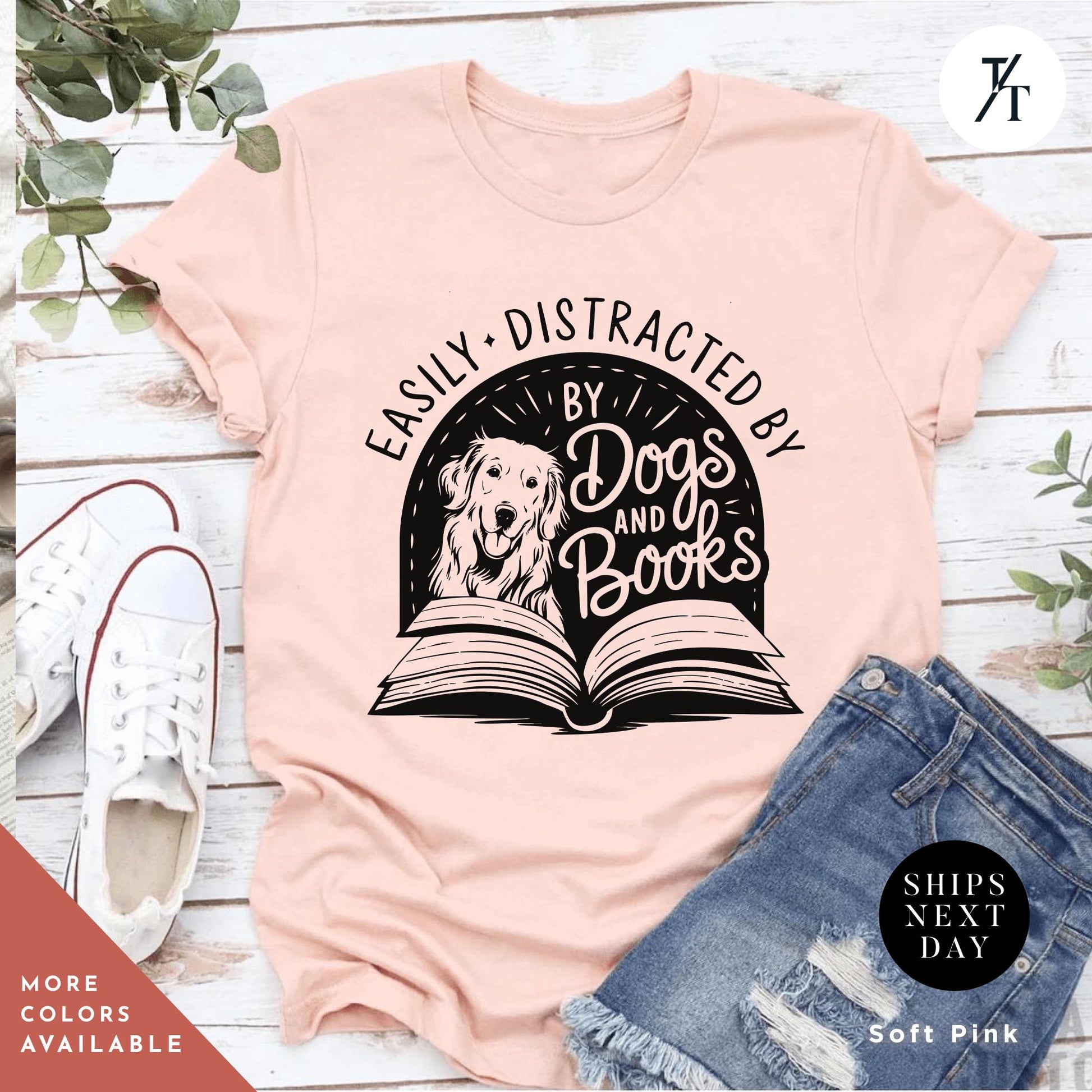 Funny Dog Lover Shirt -Easily distracted by dogs and books t shirt - Gift For Book Lovers - Cute Pet Owner Tee, Trendy Animal Lover Apparel