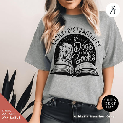 Funny Dog Lover Shirt -Easily distracted by dogs and books t shirt - Gift For Book Lovers - Cute Pet Owner Tee, Trendy Animal Lover Apparel