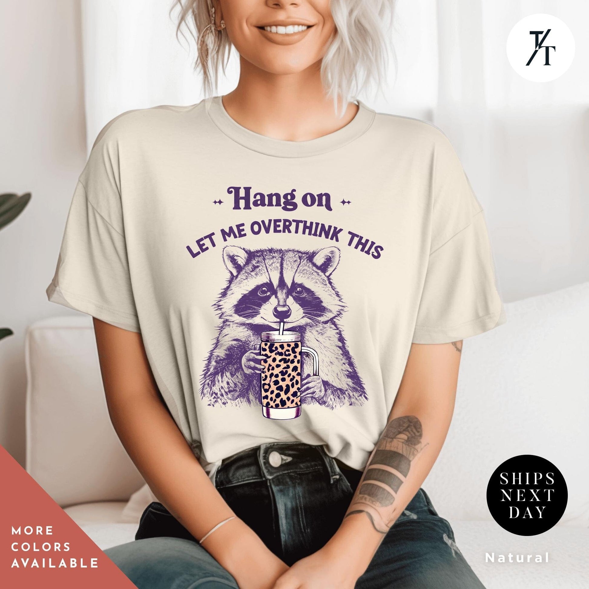 Hang on Let Me Overthink This funny raccoon sarcastic t-shirt, Sarcastic Raccoon Meme Graphic Tee, Perfect Funny Gift for Animal Lover shirt