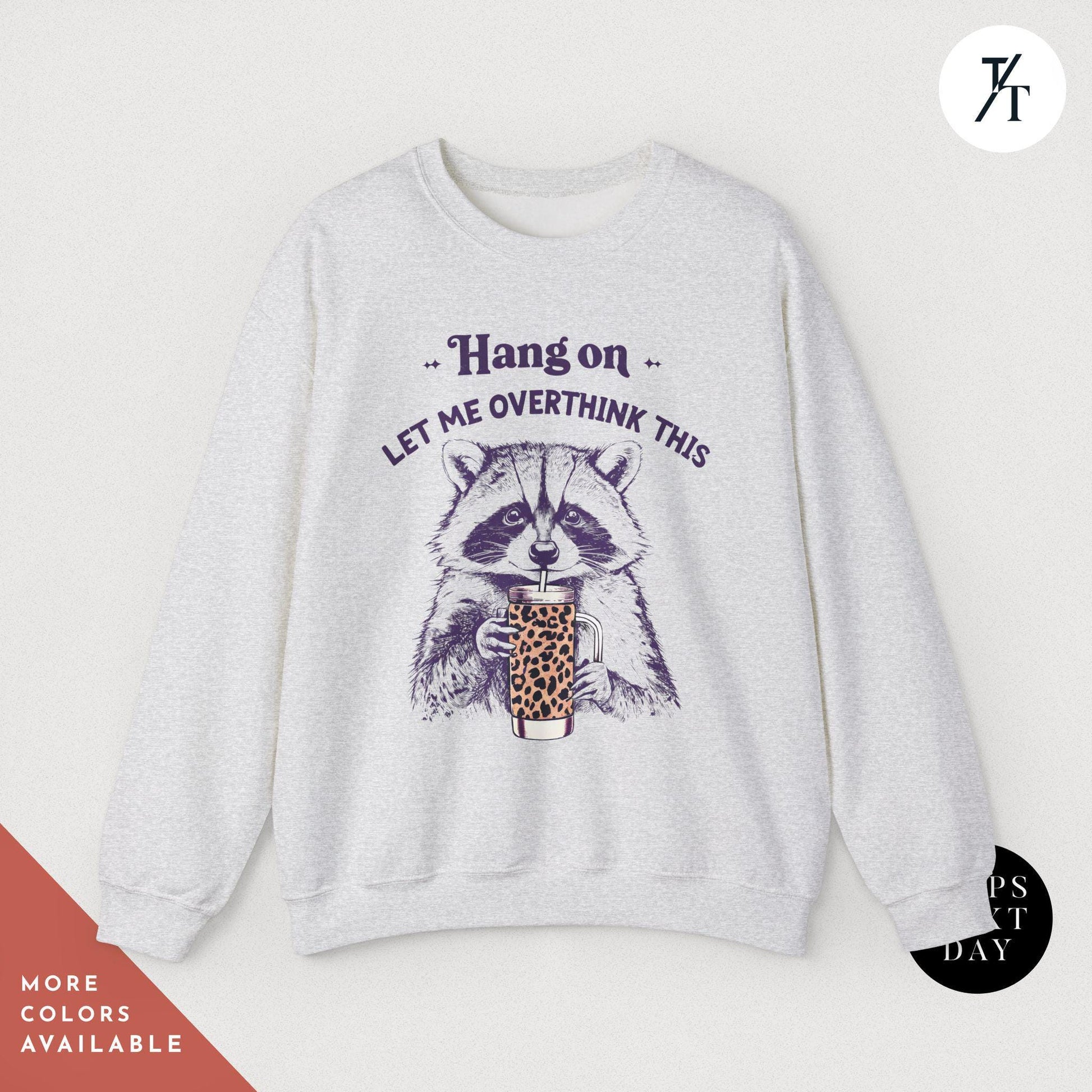 Hang On Let Me Overthink This, Sarcastic Saying, Racoon Meme Sweatshirt, Funny Racoon Sweater, Funny Trash Panda Shirt, Racoon Lover Shirt