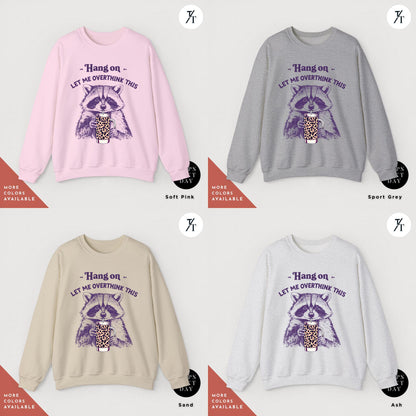 Hang On Let Me Overthink This, Sarcastic Saying, Racoon Meme Sweatshirt, Funny Racoon Sweater, Funny Trash Panda Shirt, Racoon Lover Shirt
