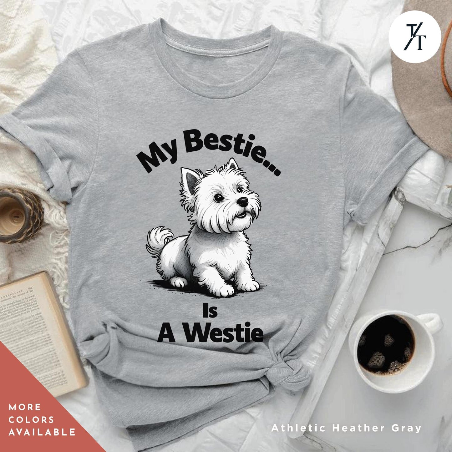 my bestie is a westie shirt, Westie Dog Shirt | Animal Shirts | West Highland Dogs Lover tee, Westies Gift For Dogs Lovers, Dog Owner Shirts