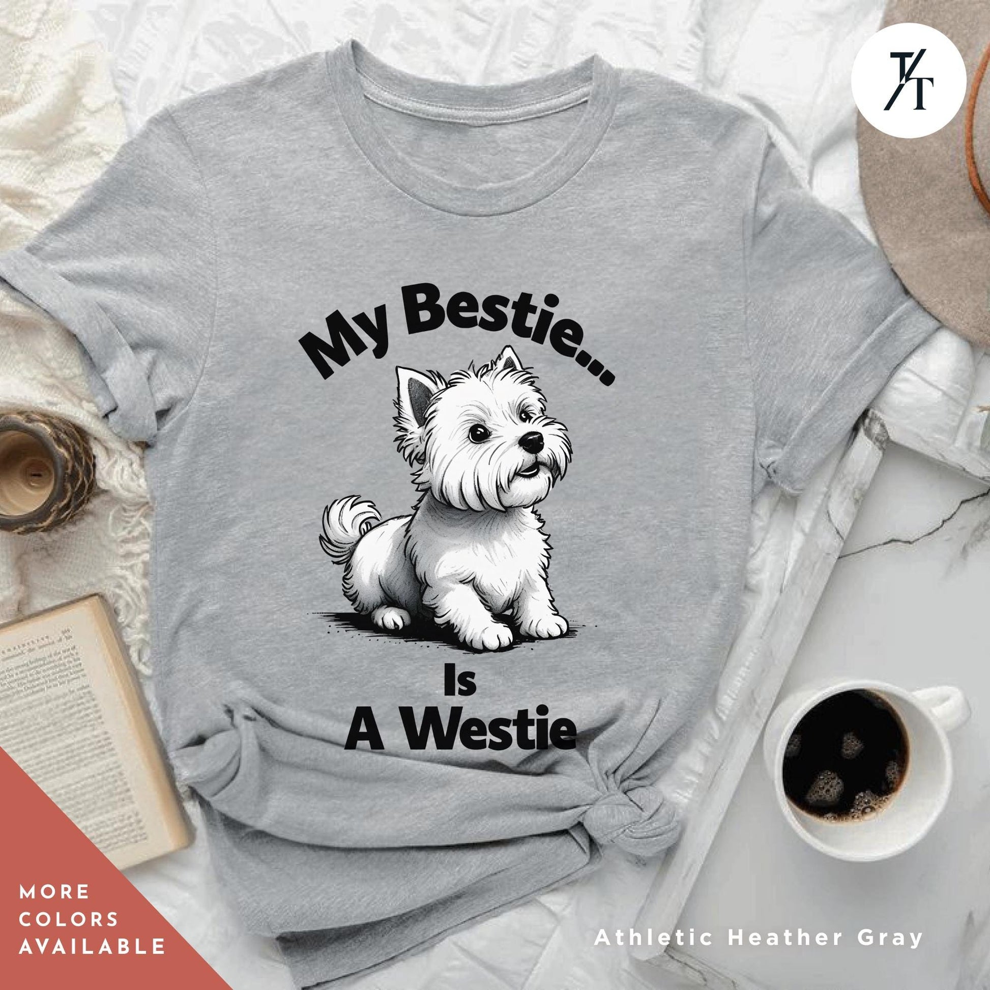 my bestie is a westie shirt, Westie Dog Shirt | Animal Shirts | West Highland Dogs Lover tee, Westies Gift For Dogs Lovers, Dog Owner Shirts