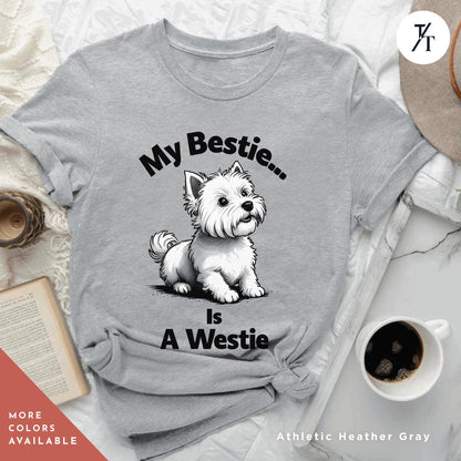 my bestie is a westie shirt, Westie Dog Shirt | Animal Shirts | West Highland Dogs Lover tee, Westies Gift For Dogs Lovers, Dog Owner Shirts