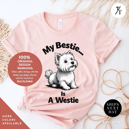 my bestie is a westie shirt, Westie Dog Shirt | Animal Shirts | West Highland Dogs Lover tee, Westies Gift For Dogs Lovers, Dog Owner Shirts