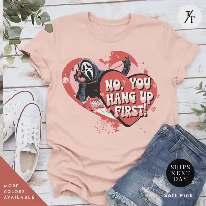 No You Hang Up Valentine Shirt, Valentine Day Shirt, Funny Valentines Tee, Ghostface Scream Shirts, Mom tee, Funny Valentines Gift For Her