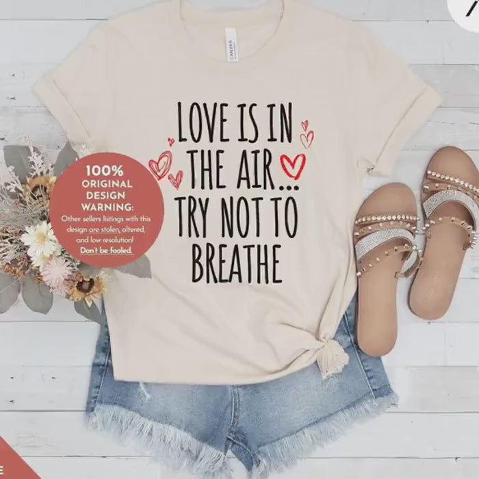 Love is in the air try not to breathe Funny Valentines Day Shirt | Anti Valentine Gift for women | Cute Tee | Dark Humor for Singles